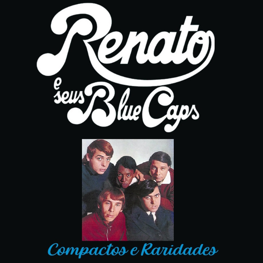 RENATO E SEUS BLUE CAPS COMPACTOS E RARIDADES