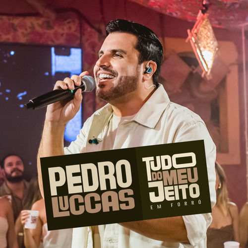 Pedro Luccas Tudo do Meu Jeito em Forró