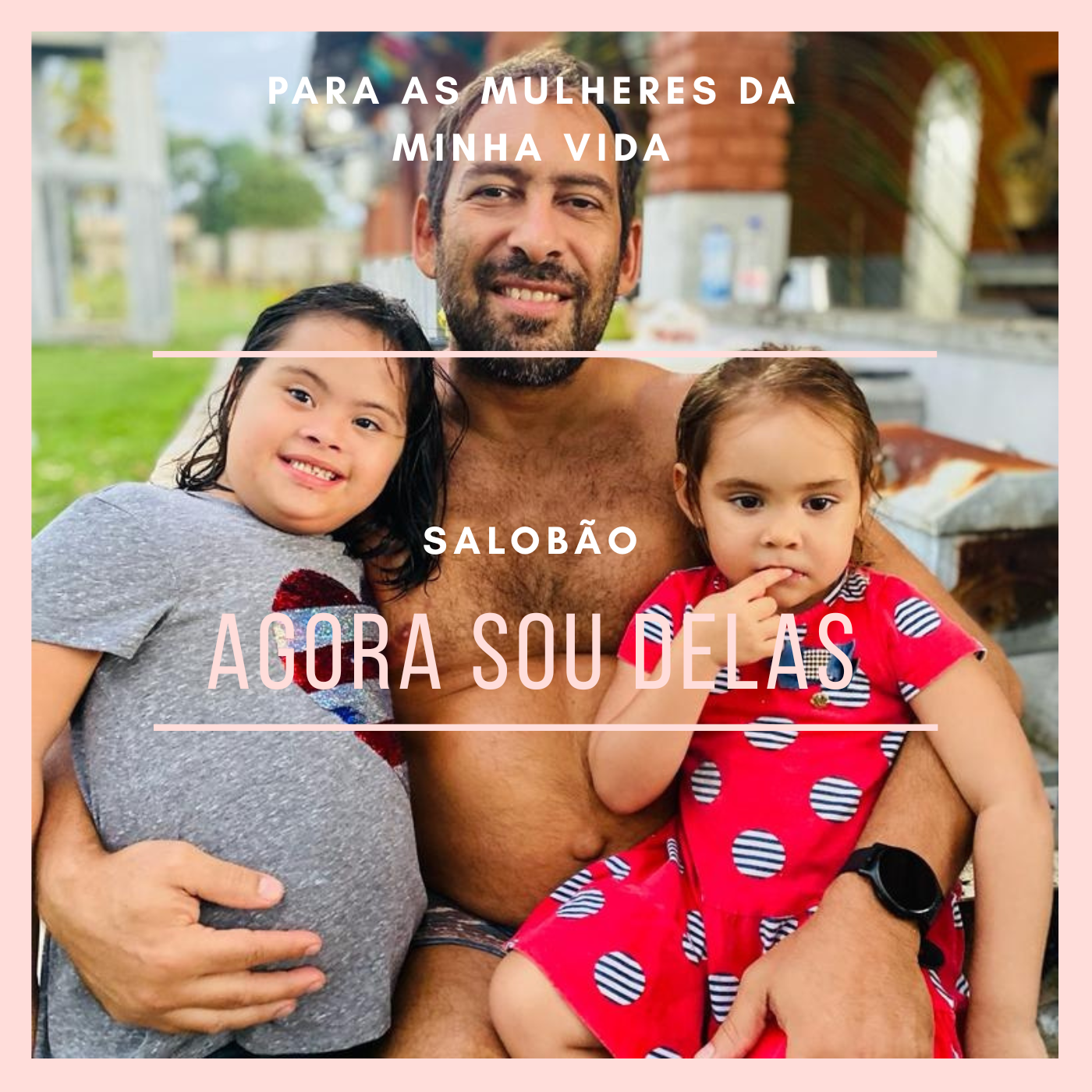 Agora sou Delas