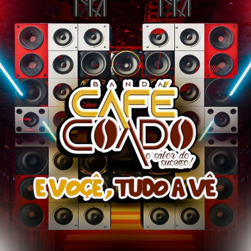 Banda Café Coado - Café Coado e Você, Tudo a Vê 2K26