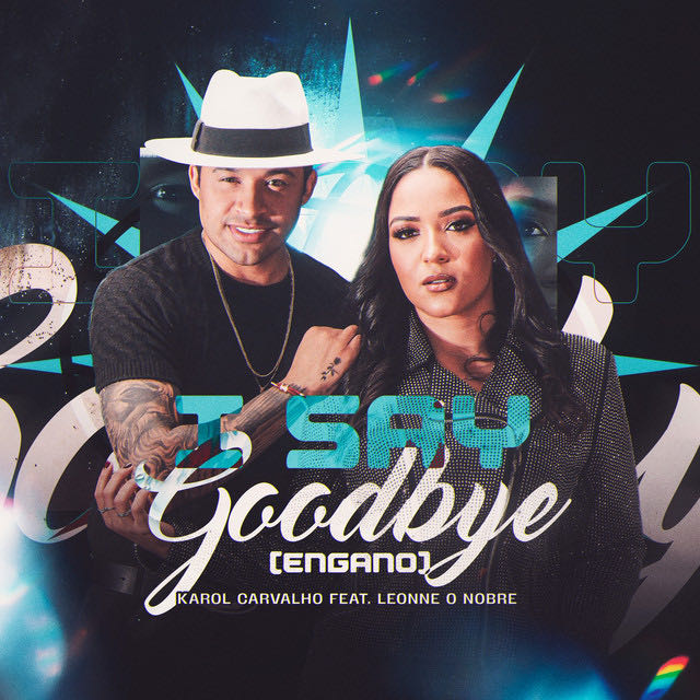 Karol Carvalho I Say Goodbye Engano 2K26