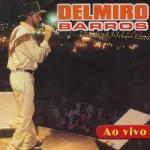 DELMIRO BARROS - CD AO VIVO