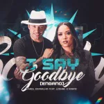 Karol Carvalho I Say Goodbye Engano 2K26